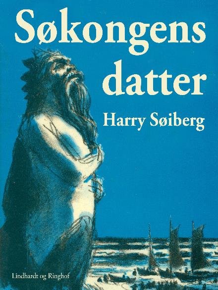 Cover for Harry Søiberg · Søkongens datter (Hæftet bog) [1. udgave] (2017)
