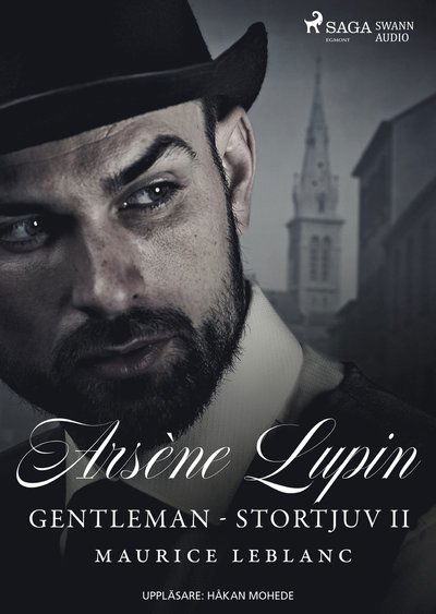 Cover for Maurice Leblanc · Arsène Lupins märkvärdiga äfve: Arsène Lupin: Gentleman - Stortjuv II (MP3-CD) (2018)