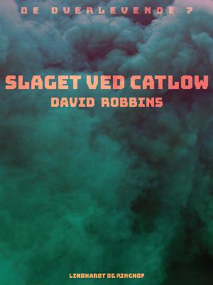 Cover for David Robbins · De overlevende: Slaget ved Catlow (Heftet bok) [1. utgave] (2018)