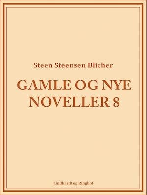 Cover for Steen Steensen Blicher · Gamle og nye noveller: Gamle og nye noveller (8) (Sewn Spine Book) [1er édition] (2019)