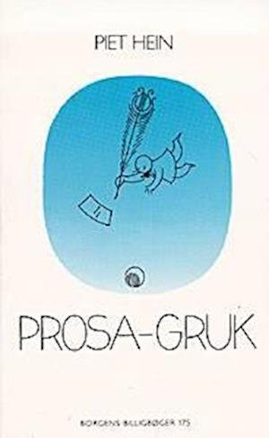 Cover for Piet Hein · Borgens billigbøger, 175: Prosa-gruk (Sewn Spine Book) [1.º edición] (1996)