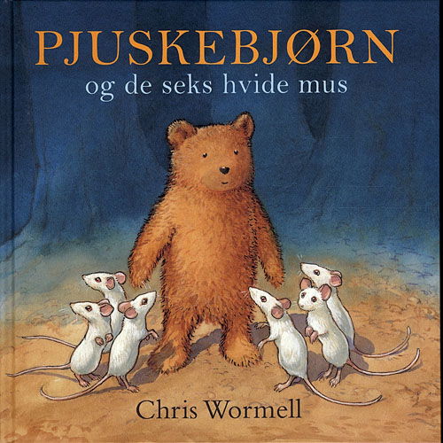 Pjuskebjørn og de seks hvide mus - Chris Wormell - Books - Klematis - 9788764106114 - November 5, 2010