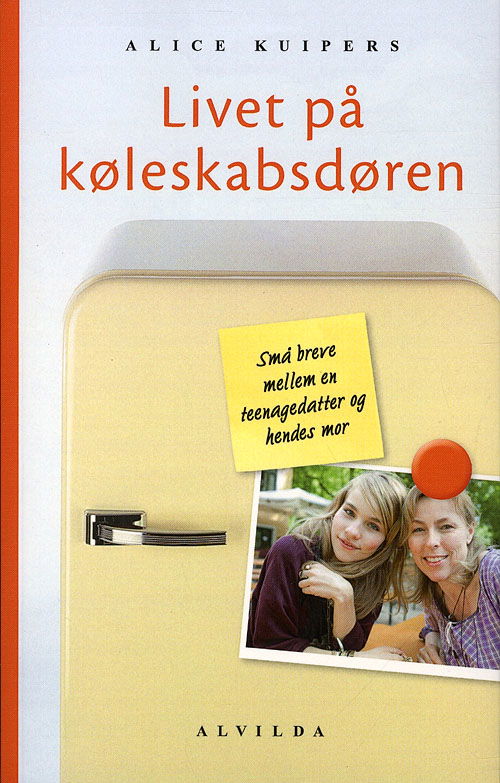 Cover for Alice Kuipers · Livet på køleskabsdøren (Paperback Book) [1. wydanie] [Paperback] (2011)