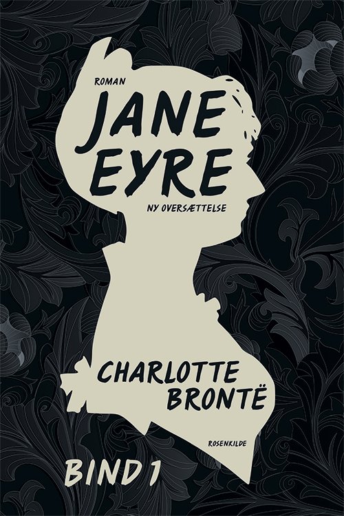 Jane Eyre bind 1 - Charlotte Brönte - Kirjat - Rosenkilde & Bahnhof - 9788771289114 - perjantai 12. kesäkuuta 2015