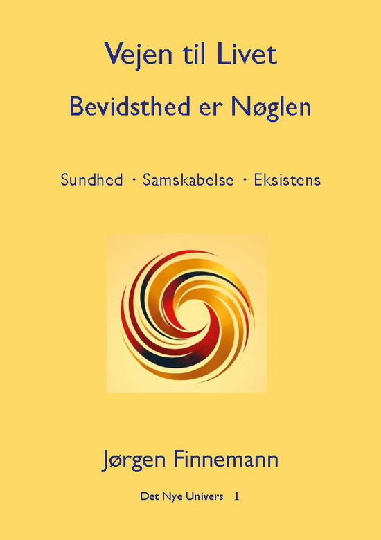 Cover for Jørgen Finnemann · Vejen til Livet - Bevidsthed er Nøglen (Paperback Book) [1st edition] (2025)