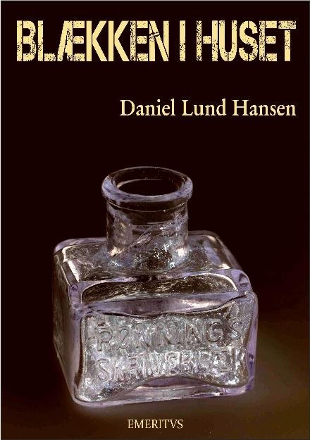 Cover for Daniel Lund Hansen · Blækken i huset (Heftet bok) [1. utgave] (2016)