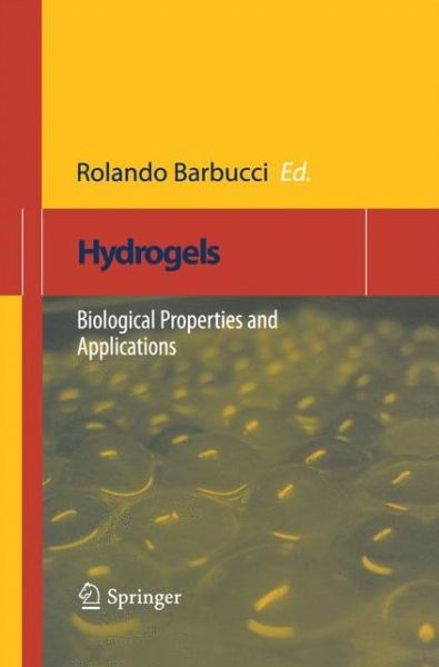 Hydrogels: Biological Properties and Applications - Rolando Barbucci - Książki - Springer Verlag - 9788847056114 - 3 grudnia 2014