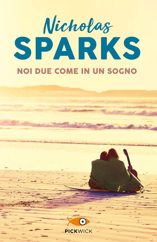 Cover for Nicholas Sparks · Noi Due Come In Un Sogno (Book)