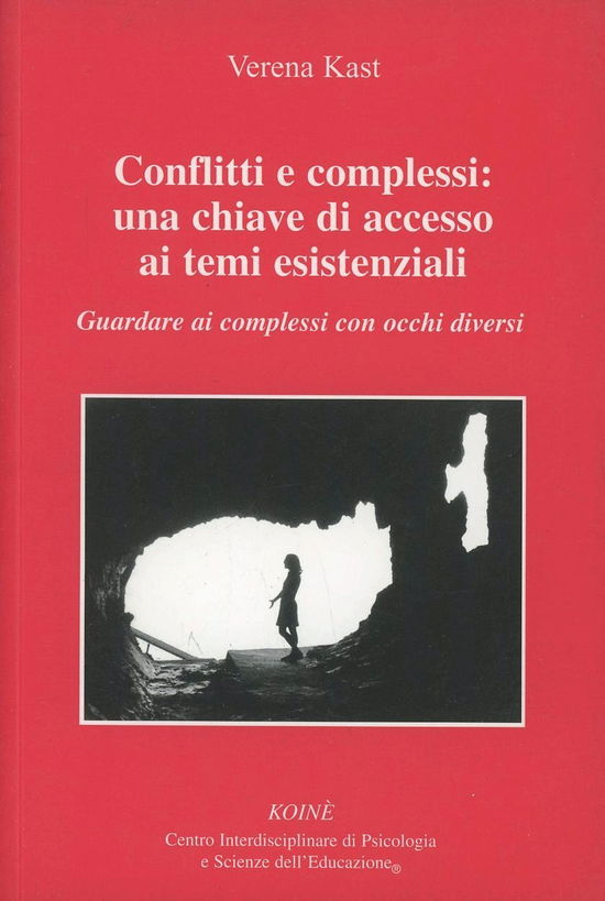 Cover for Verena Kast · Conflitti E Complessi: Una Chiave Di Accesso Ai Temi Esistenziali. Guardare Ai Complessi Con Occchi Diversi (Buch)