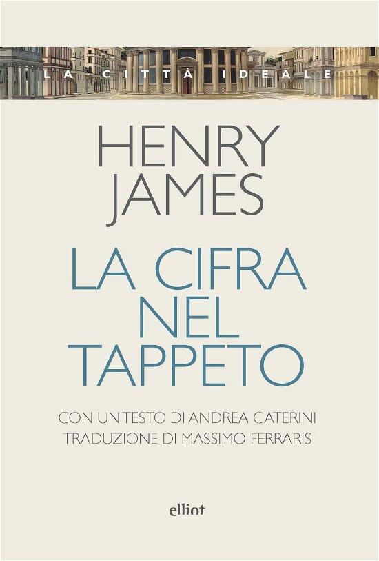 Cover for Henry James · La Cifra Nel Tappeto (Buch)