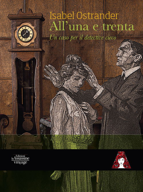 Cover for Isabel Ostrander · All'una E Trenta. Un Caso Per Il Detective Cieco (Book)