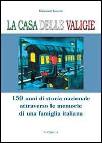 Cover for Giovanni Gentile · La Casa Delle Valigie. 150 Anni Di Storia Nazionale Attraverso Le Memorie Di Una Famiglia Italiana (Bok)