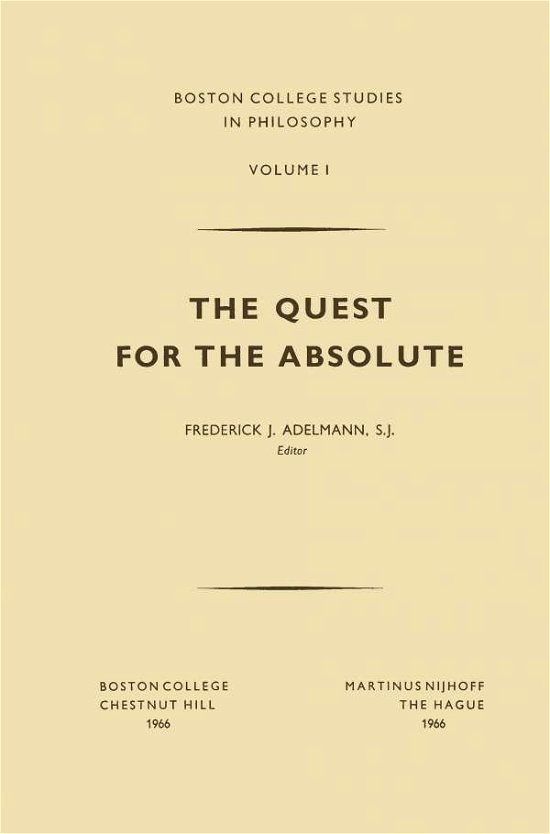 F J Adelmann · The Quest for the Absolute - Boston College Studies in Philosophy (Pocketbok) [1966 edition] (1966)