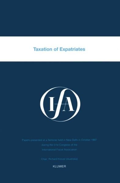 International Fiscal Association (IFA) · IFA: Taxation of Expatriates: Taxation of Expatriates - IFA Congress Series Set (Pocketbok) (1998)