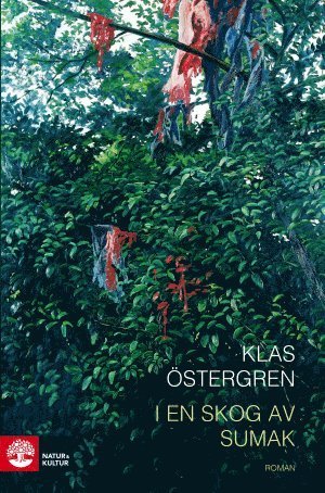 Cover for Östergren Klas · I en skog av sumak (Bok) (2018)