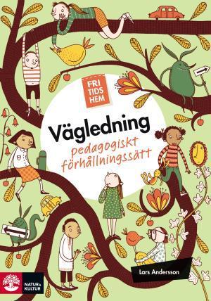 Fritidshem vägledning : pedagogiskt förhållningssätt - Lars Andersson - Książki - Natur & Kultur Läromedel - 9789127423114 - 22 września 2011