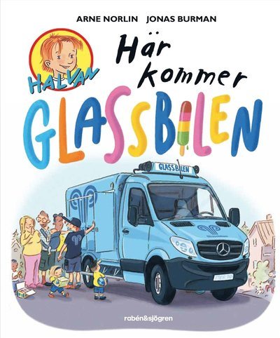 Cover for Arne Norlin · Här kommer glassbilen (Inbunden Bok) (2023)