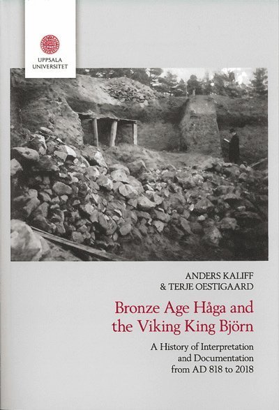 Cover for Terje Oestigaard · OPIA: Bronze age Håga and the Viking King Björn : a history of interpretation and documentation from AD 818 to 2018 (Book) (2018)
