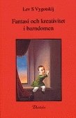 Cover for Vygotskij Lev S. · Fantasi och kreativitet i barndomen (Taschenbuch) (1995)