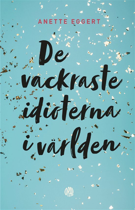 Cover for Anette Eggert · De vackraste idioterna i världen (Paperback Bog) (2023)