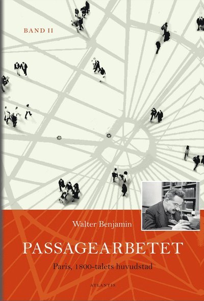 Cover for Walter Benjamin · Passagearbetet : Paris, 1800-talets huvudstad. Band II (Indbundet Bog) (2015)