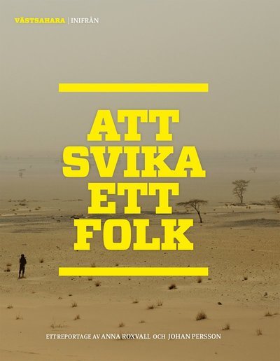 Cover for Johan Persson · Inifrån: Västsahara Inifrån : Att svika ett folk (Book) (2018)