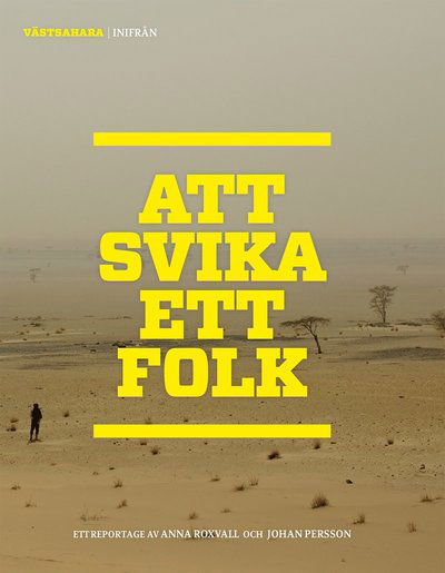 Cover for Johan Persson · Inifrån: Västsahara Inifrån : Att svika ett folk (Book) (2018)