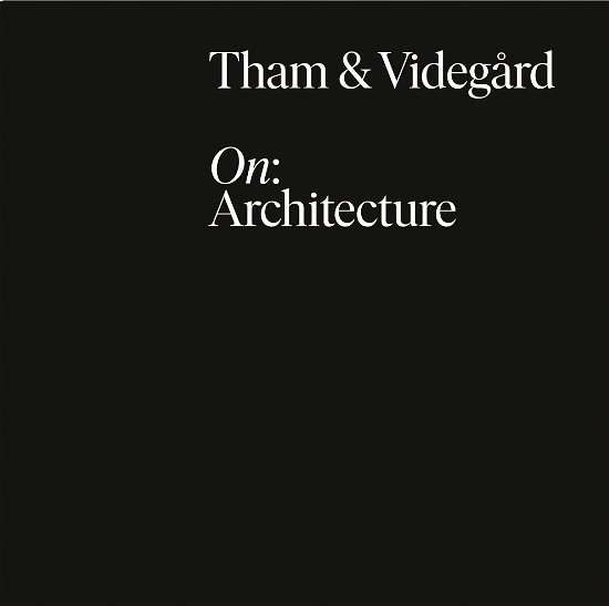 Cover for Kieran Long · Tham &amp; Videgård - On: Architecture (Book) (2023)