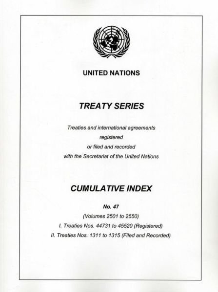 Cover for United Nations · Treaty Series Cumulative Index No. 47 - Treaty Series Cummulative Index (Paperback Book) (2014)