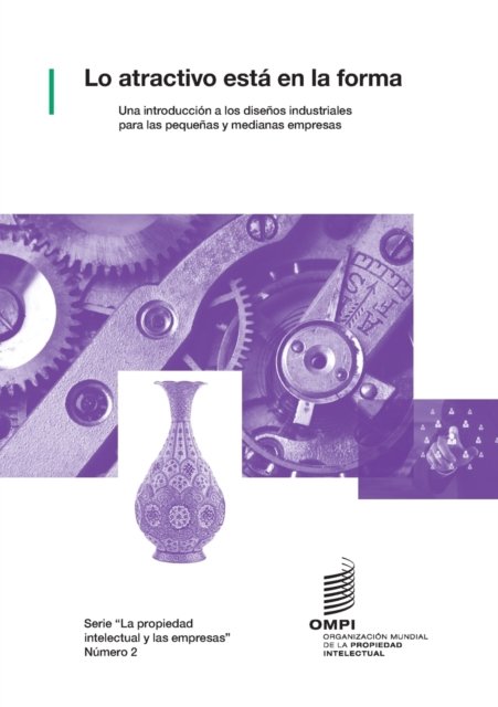 Cover for Wipo · Lo atractivo esta en la forma: Una introduccion a los disenos industriales para las pequenas y medianas empresas (Paperback Book) (2019)