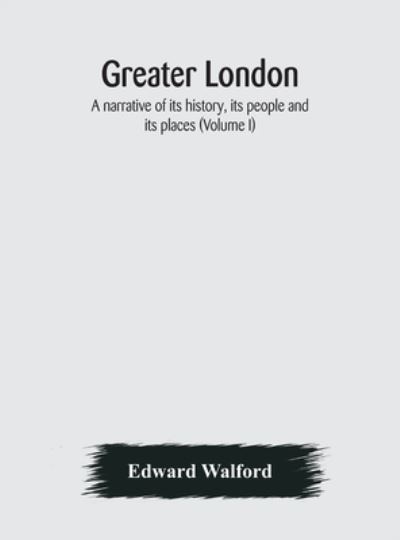 Cover for Edward Walford · Greater London (Hardcover Book) (2020)