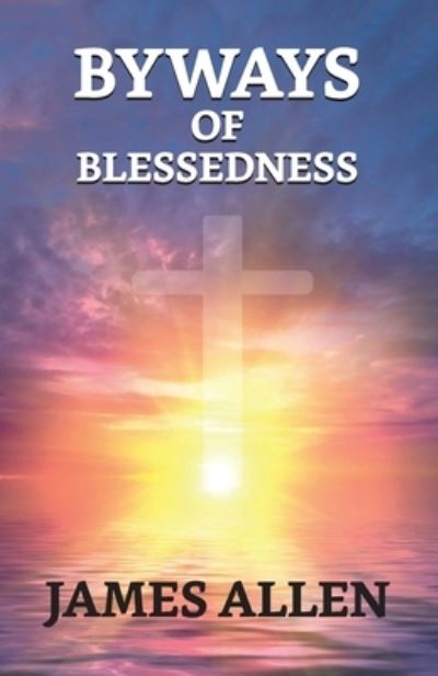 Cover for James Allen · Byways Of Blessedness (Paperback Bog) (2021)