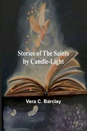 Vera C Barclay · Stories of the Saints by Candle-Light (Paperback Book) (2024)