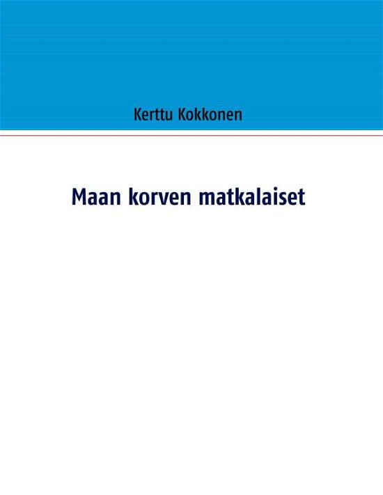 Cover for Kokkonen · Maan korven matkalaiset (Buch) (2019)