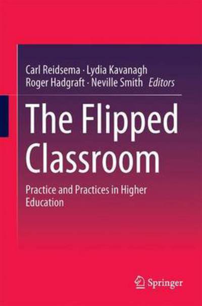 Cover for The Flipped Classroom: Practice and Practices in Higher Education (Hardcover Book) [1st ed. 2017 edition] (2017)