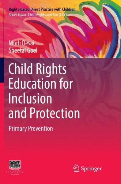 Cover for Murli Desai · Child Rights Education for Inclusion and Protection: Primary Prevention - Rights-based Direct Practice with Children (Paperback Book) [Softcover reprint of the original 1st ed. 2018 edition] (2018)