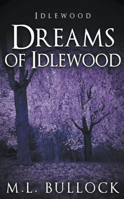 Cover for M L Bullock · Dreams of Idlewood (Taschenbuch) (2021)