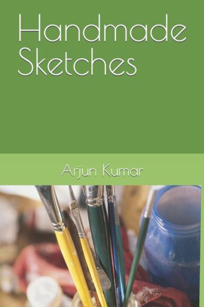 Cover for Arjun Kumar · Handmade Sketches (Taschenbuch) (2022)