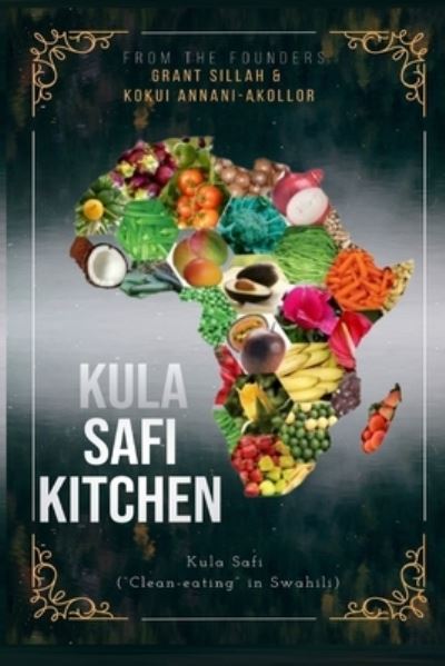 Cover for Kokui Annani-Akollor · Kula Safi Kitchen: Kula Safi (clean-eating in Swahili) (Paperback Book) (2021)