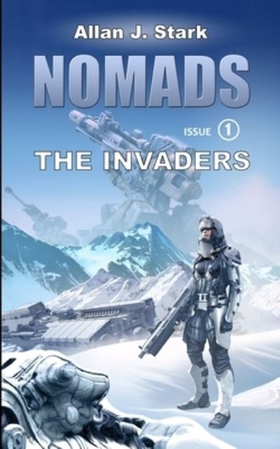 Allan J Stark · Nomads: The Invaders (Paperback Bog) (2021)
