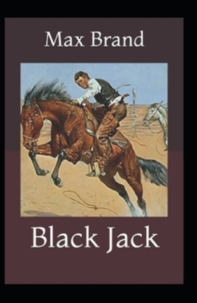 Jack Black - Max Brand - Books - Independently Published - 9798510346114 - May 26, 2021