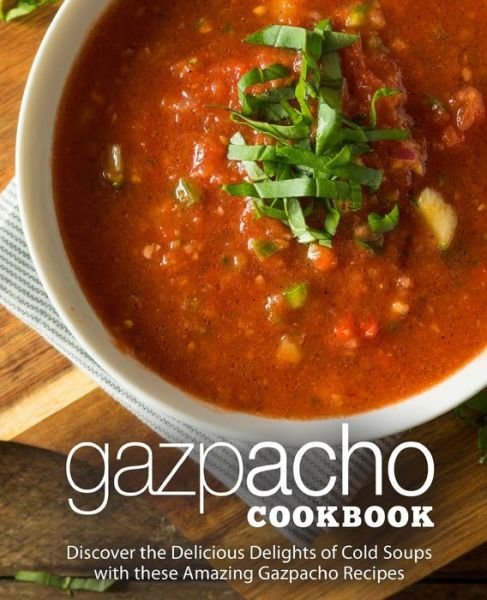 Cover for Booksumo Press · Gazpacho Cookbook (Paperback Book) (2020)