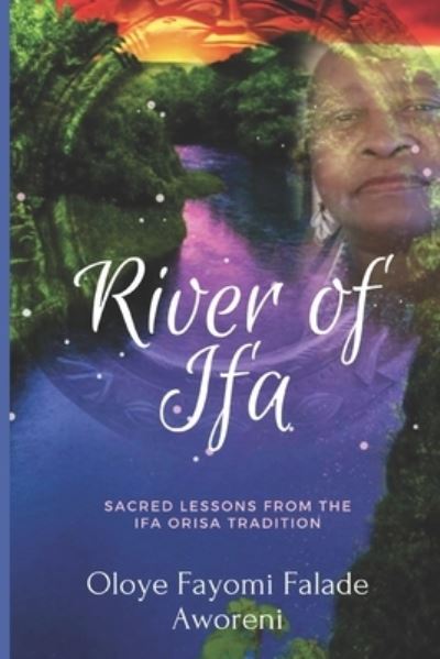 Cover for Oloye Fayomi Falade Aworeni · River of Ifa (Paperback Book) (2020)