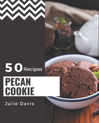 50 Pecan Cookie Recipes - Julie Davis - Książki - Independently Published - 9798574173114 - 30 listopada 2020