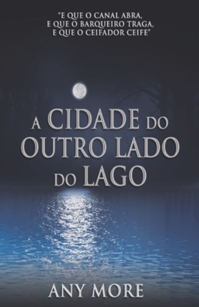 Cover for More Any More · A Cidade do Outro Lado do lago (Paperback Book) (2020)