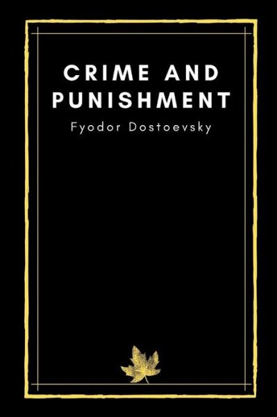 Cover for Fyodor Dostoevsky · Crime and Punishment by Fyodor Dostoevsky (Pocketbok) (2021)