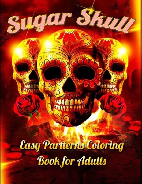 Cover for Masab Press House · Sugar Skull Easy Partterns Coloring Book for Adults (Paperback Book) (2020)