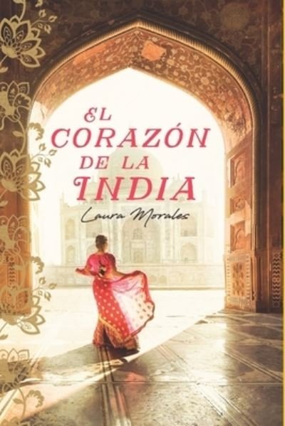 Cover for Laura Morales · El corazon de la India - Serie Bangalore (Paperback Book) (2020)
