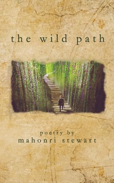 The wild path - Mahonri Stewart - Kirjat - Independently Published - 9798647545114 - keskiviikko 20. toukokuuta 2020