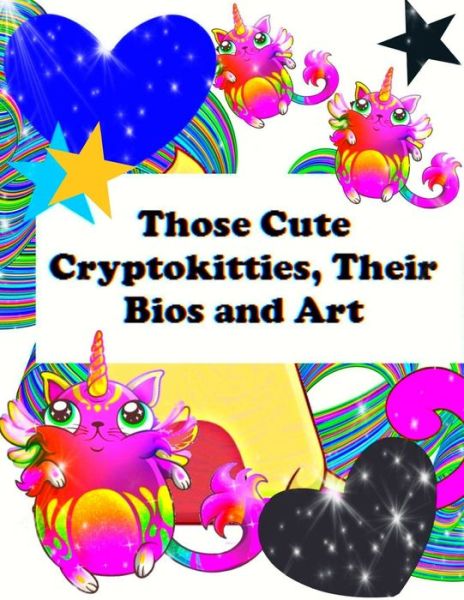 Cover for Clara Brown · Those Cute Cryptokitties, Their Bios and Art (Taschenbuch) (2020)